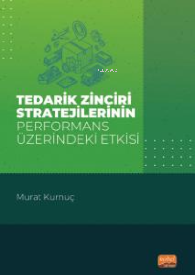 Tedarik Zinciri Stratejilerinin Performans Üzerindeki Etkisi