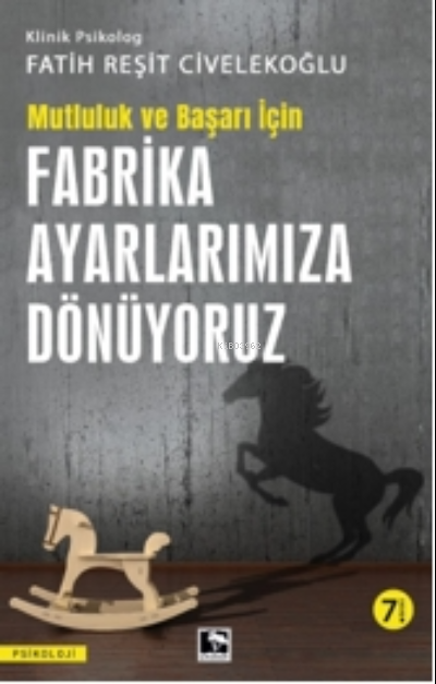 Fabrika Ayarlarımıza Dönüyoruz - Mutluluk ve Başarı İçin