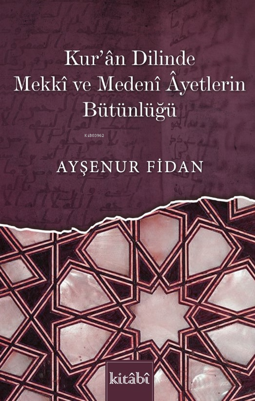 Kur’ân Dilinde Mekkî Ve Medenî Âyetlerin Bütünlüğü