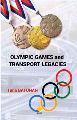  Olympic Games and Transport Legacies | Olympic Games and Transport Legacies | Tuna Batuhan | Duvar Yayınları | 9786257767958 