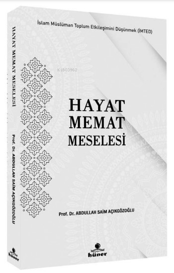 Hayat Memat Meselesi ;İslam Müslüman Toplum Etkileşimini Düşünmek (İMTED)