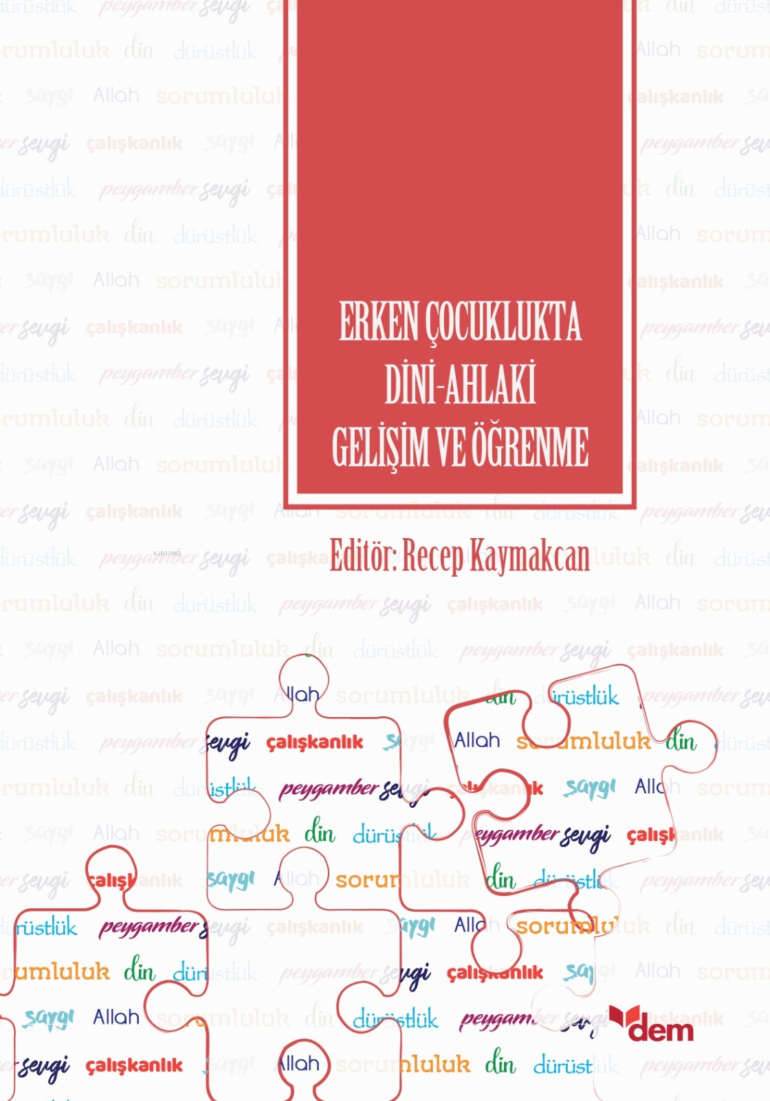 Erken Çocuklukta Dini - Ahlaki Gelişim ve Öğrenme