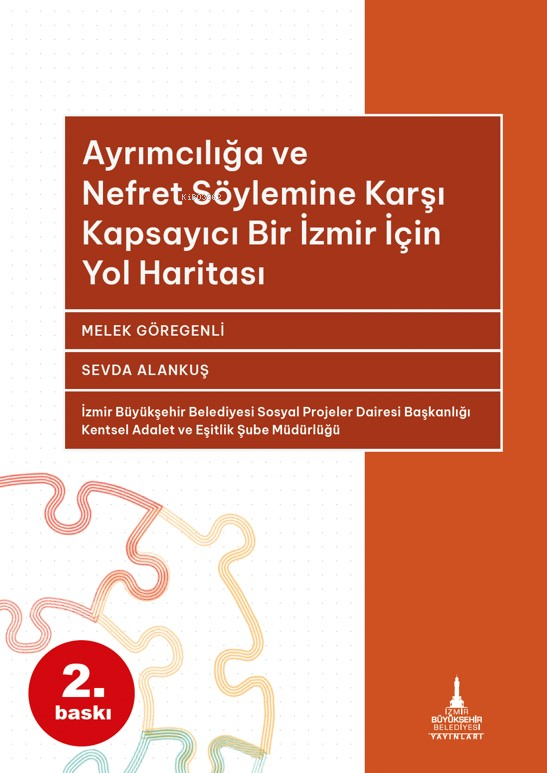  Ayrımcılığa ve Nefret Söylemine Karşı Kapsayıcı Bir İzmir için Yol Haritası | Melek Göregenli | Sevda Alankuş | Dilek İçten | Nihan Karahan | Sakin Kitap | 9786256793033 | 