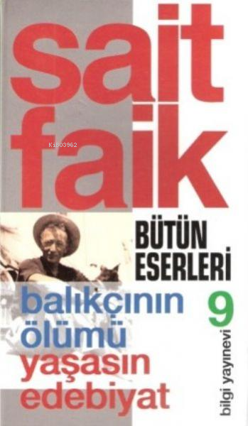  Balıkçının Ölümü / Yaşasın Edebiyat | Balıkçının Ölümü / Yaşasın Edebiyat | Sait Faik Abasıyanık | Bilgi Yayınevi | 9789754941876 