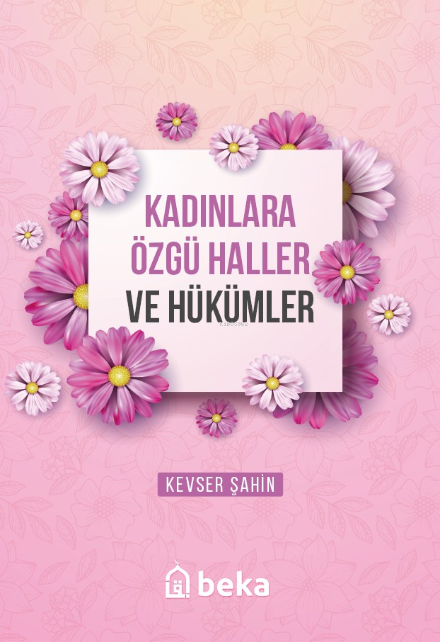 Kadınlara Özgü Haller ve Hükümleri