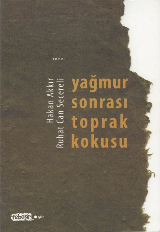  Yağmur Sonrası Toprak Kokusu | Yağmur Sonrası Toprak Kokusu | Hakan Akkır | Ruhat Can Secereli | Tebeşir Yayınları | 9786054639335 