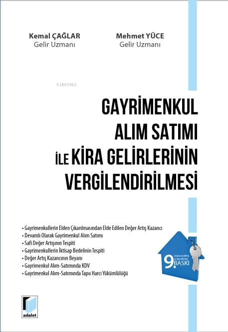  Gayrimenkul Alım Satımı ile Kira Gelirlerinin Vergilendirilmesi | Gayrimenkul Alım Satımı ile Kira Gelirlerinin Vergilendirilmesi | Kemal Çağlar | Mehmet Yüce | Adalet Yayınevi | 9786052647745 