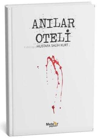  Anılar Oteli | Anılar Oteli | Mustafa Salih Kurt | Meteor Yayınevi | 9786259792231 