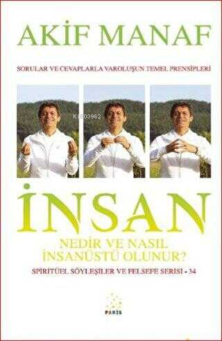 İnsan Nedir ve Nasıl İnsanüstü Olunur? - Spiritüel Söyleşiler ve Felsefe Serisi 34