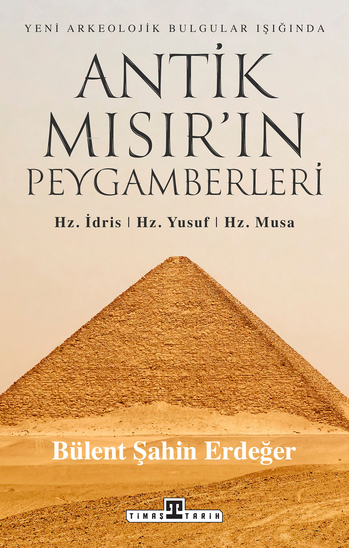 Antik Mısır'ın Peygamberleri - Hz. İdris Hz. Yusuf Hz. Musa