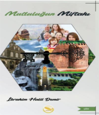  Mutluluğun Miftahı | Mutluluğun Miftahı | Leyla Mihrinaz Engin | İbrahim Halil Demir | Simer Yayıncılık | 9786257365222 