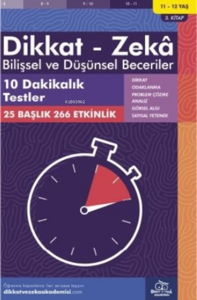 10 Dakikalık Testler ( 11 - 12 Yaş 3 Kitap, 266 Etkinlik );Dikkat – Zekâ & Bilişsel ve Düşünsel Beceriler