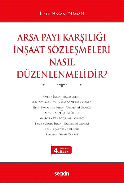  Arsa Payı Karşılığı İnşaat Sözleşmeleri Nasıl Düzenlenmelidir | Arsa Payı Karşılığı İnşaat Sözleşmeleri Nasıl Düzenlenmelidir | İlker Hasan Duman | Seçkin Yayıncılık | 9789750269202 