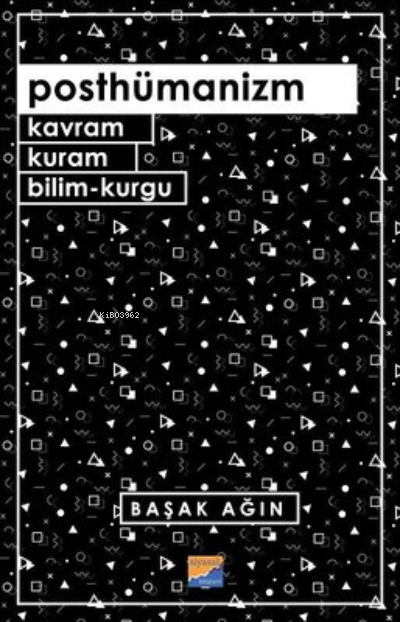 Posthümanizm ;Kavram, Kuram, Bilim-Kurgu