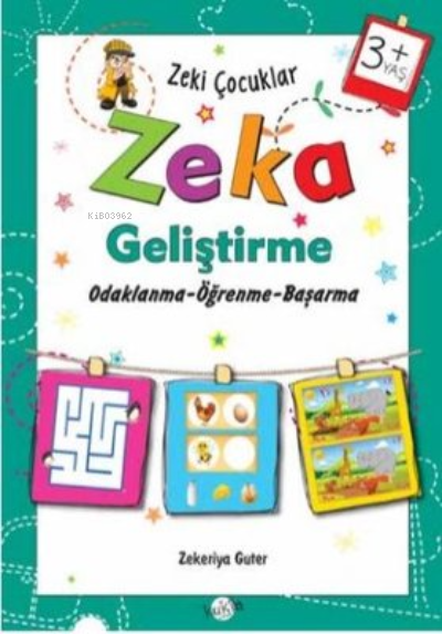  Zeka Geliştirme +3 Yaş Odaklanma Öğrenme BaşarmaZeki Çocuklar | Zekeriya Guter | Kukla Yayınları | 9786052211304 | 