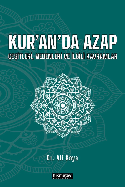  Kuranda Azap Çeşitleri Nedenleri Ve İlgili Kavramlar | Ali Kaya | Hikmet Evi Yayınları | 9786257756556 | 