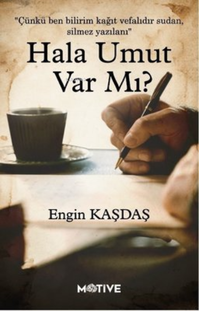  Hala Umut var mı | Hala Umut var mı | Engin Kaşdaş | Motive Yayınları | 9786258028058 