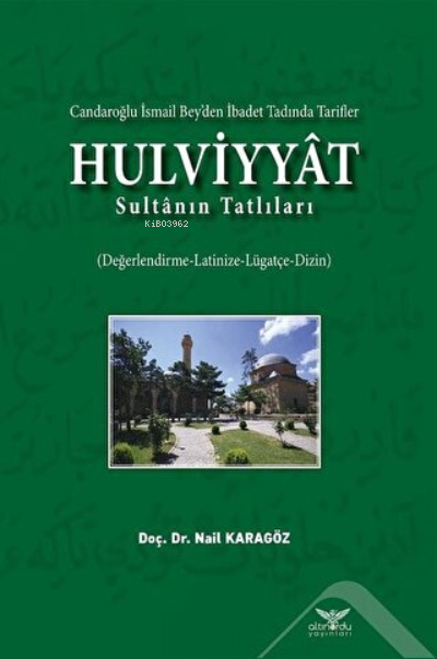 Hulviyyat - Candaroğlu İsmail Bey’den İbadet Tadında Tarifler Sultanın Tatlıları