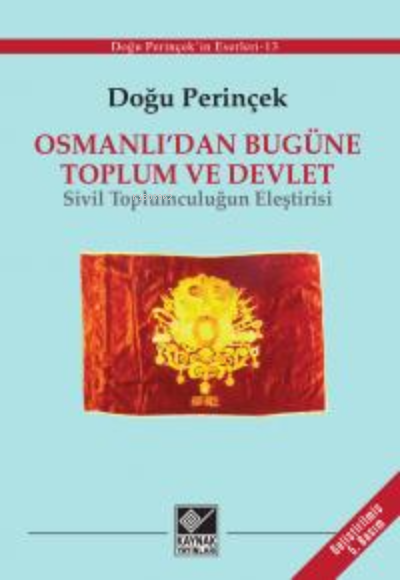 Osmanlı'dan Bugüne Toplum ve Devlet;Sivil Toplumculuğun Eleştirisi