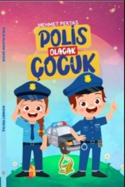  Polis Olacak Çocuk | Mehmet Pektaş | Sebe Yayınları | 9786257801164 | 