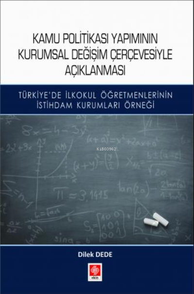 Kamu Politikası Yapımının Kurumsal Değişim Çerçevesiyle Açıklanması