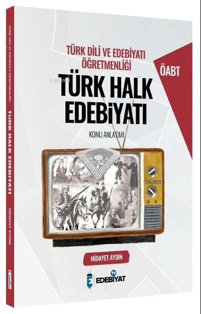  ÖABT Türk Dili ve Edebiyatı Türk Halk Edebiyatı Konu Anlatımı | Hidayet Aydın | Edebiyat Tv Yayınları | 9786056984327 | 