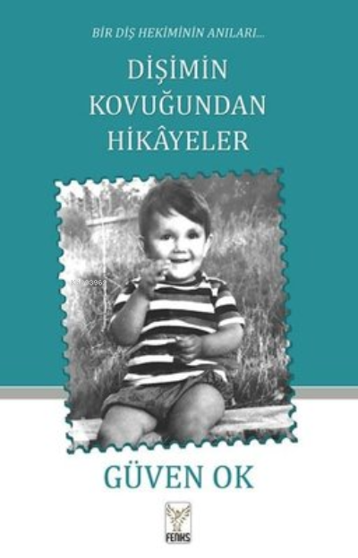 Dişimin Kovuğundan Hikayeler - Bir Diş Hekiminin Anıları