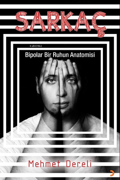 Sarkaç;Bipolar Bir Ruhun Anatomisi