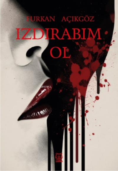  Izdırabım Ol | Furkan Açıkgöz | Luna Yayınları | 9786256985803 | 