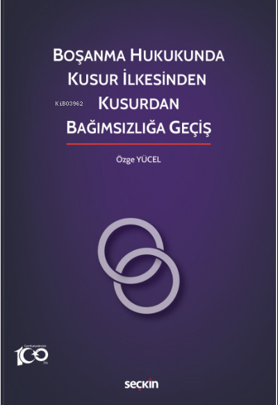 Boşanma Hukukunda Kusur İlkesinden Kusurdan Bağımsızlığa Geçiş