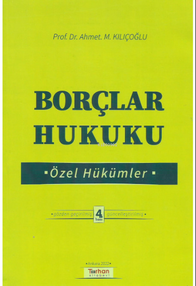  Borçlar Hukuku Özel Hükümler | Ahmet M Kılıçoğlu | Turhan Kitabevi | 9786057306548 | 