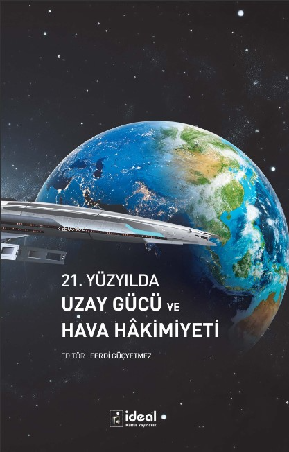 21.Yüzyılda Uzay Gücü Ve Hava Hakimiyeti