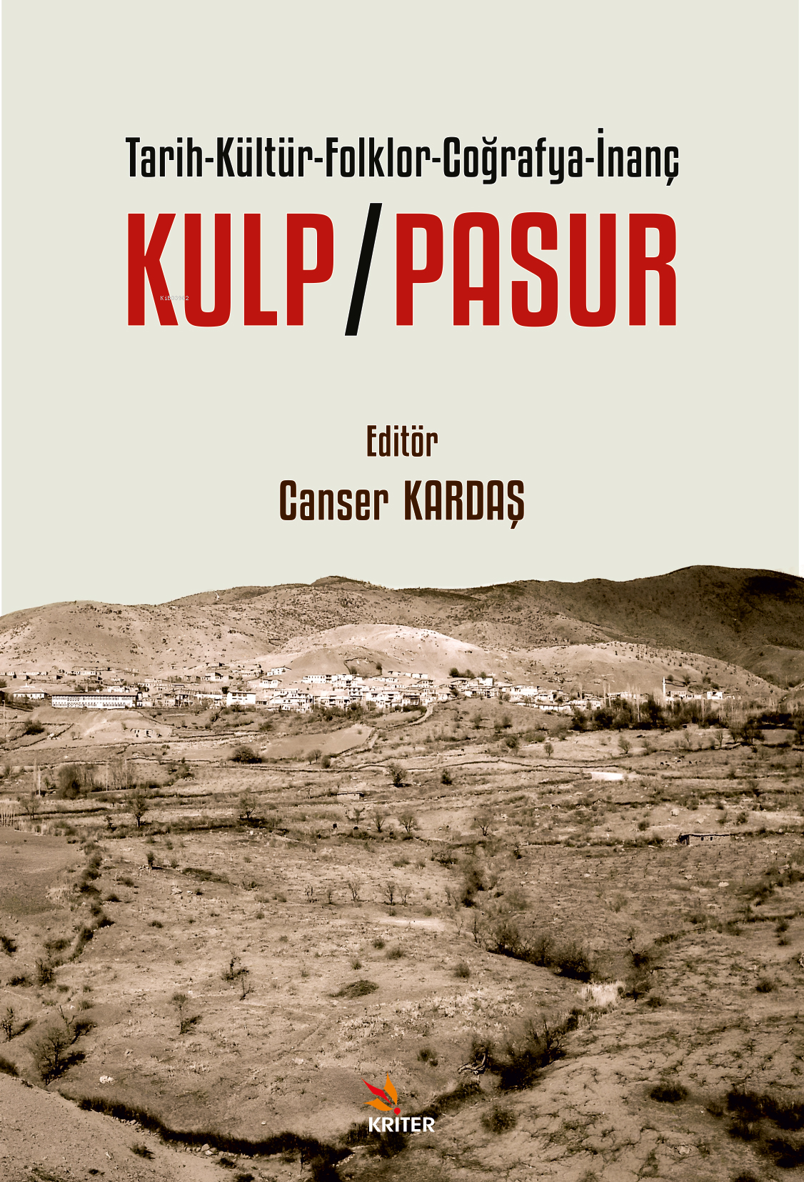 Kulp - Pasur;Tarih - Kültür - Folklor - Coğrafya - İnanç