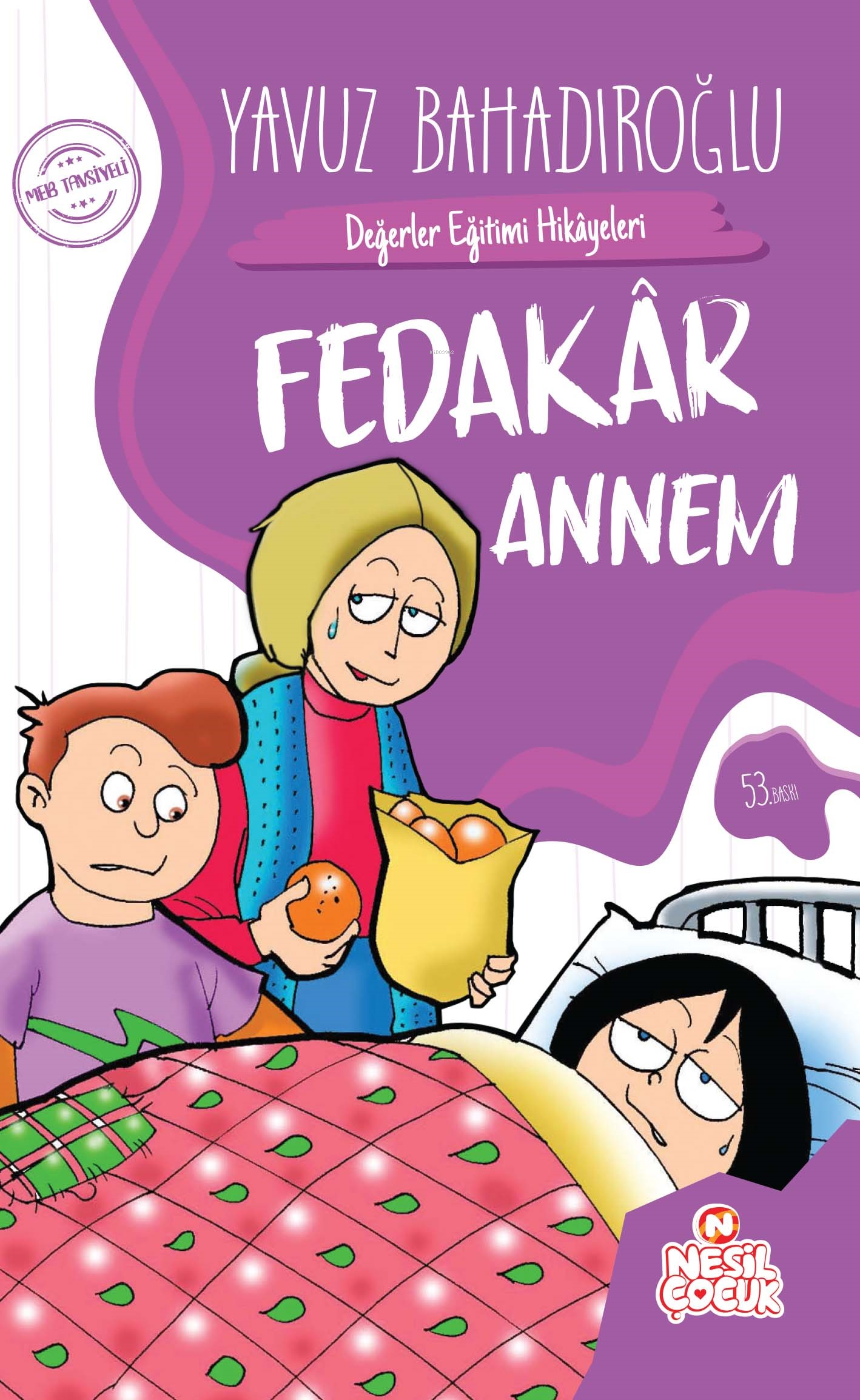 Fedakar Annem;Değerler Eğitimi Hikayeleri