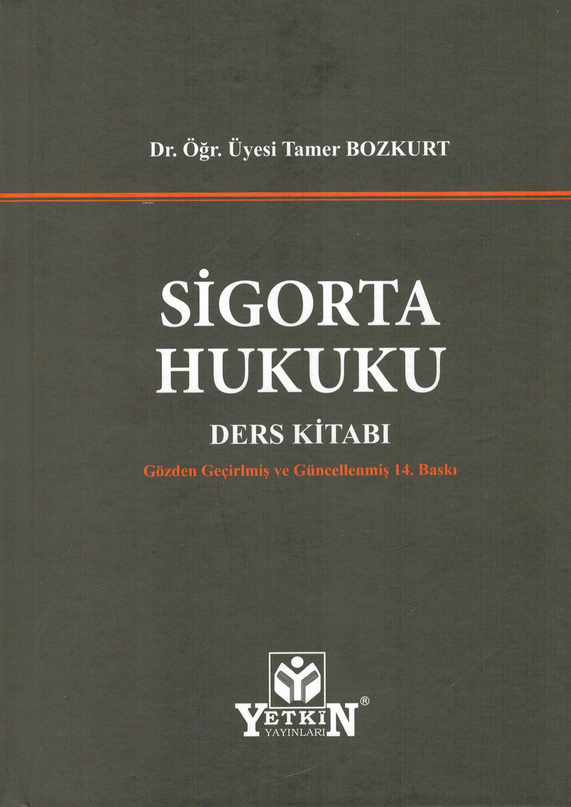  Sigorta Hukuku Ders Kitabı | Tamer Bozkurt | Yetkin Yayınları | 9786050516869 | 