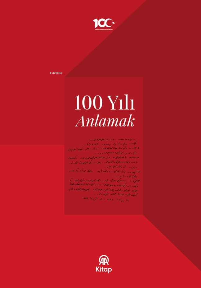  100 Yılı Anlamak | 100 Yılı Anlamak | Kolektif | AA Kitap | 9786059075886 