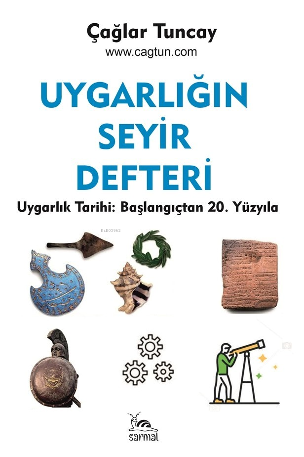 Uygarlığın Seyir Defteri;Uygarlık Tarihi: Başlangıçtan 20. Yüzyıla