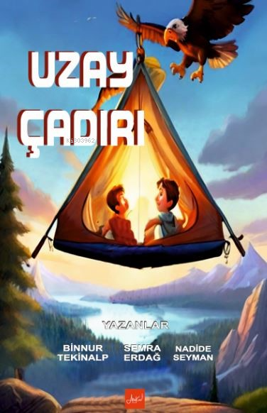 Uzay Çadırı | Uzay Çadırı | Binnur Tekinalp | Semra Erdağ | Nadide Seyman | Melek Koç | Ünal Kar | Atakar Yayıncılık | 9786259440453 