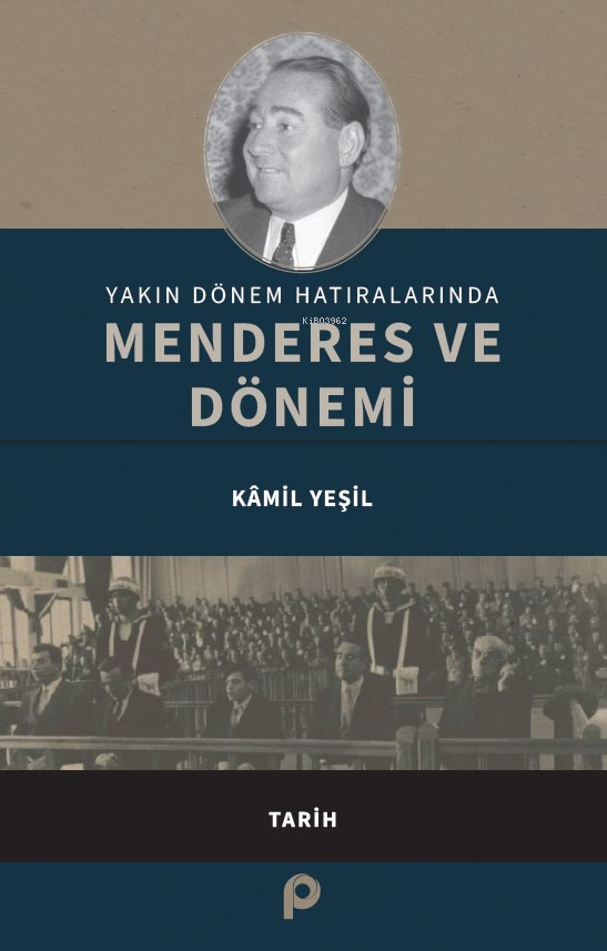 Yakın Dönem Hatıralarında  Menderes ve Dönemi