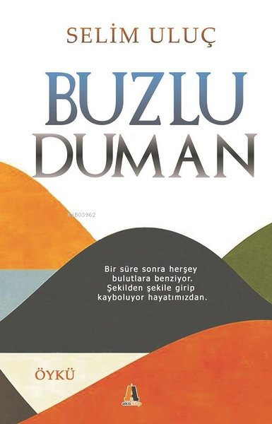  Buzlu Duman | Buzlu Duman | Selim Uluç | Akis Kitap | 9786051291307 