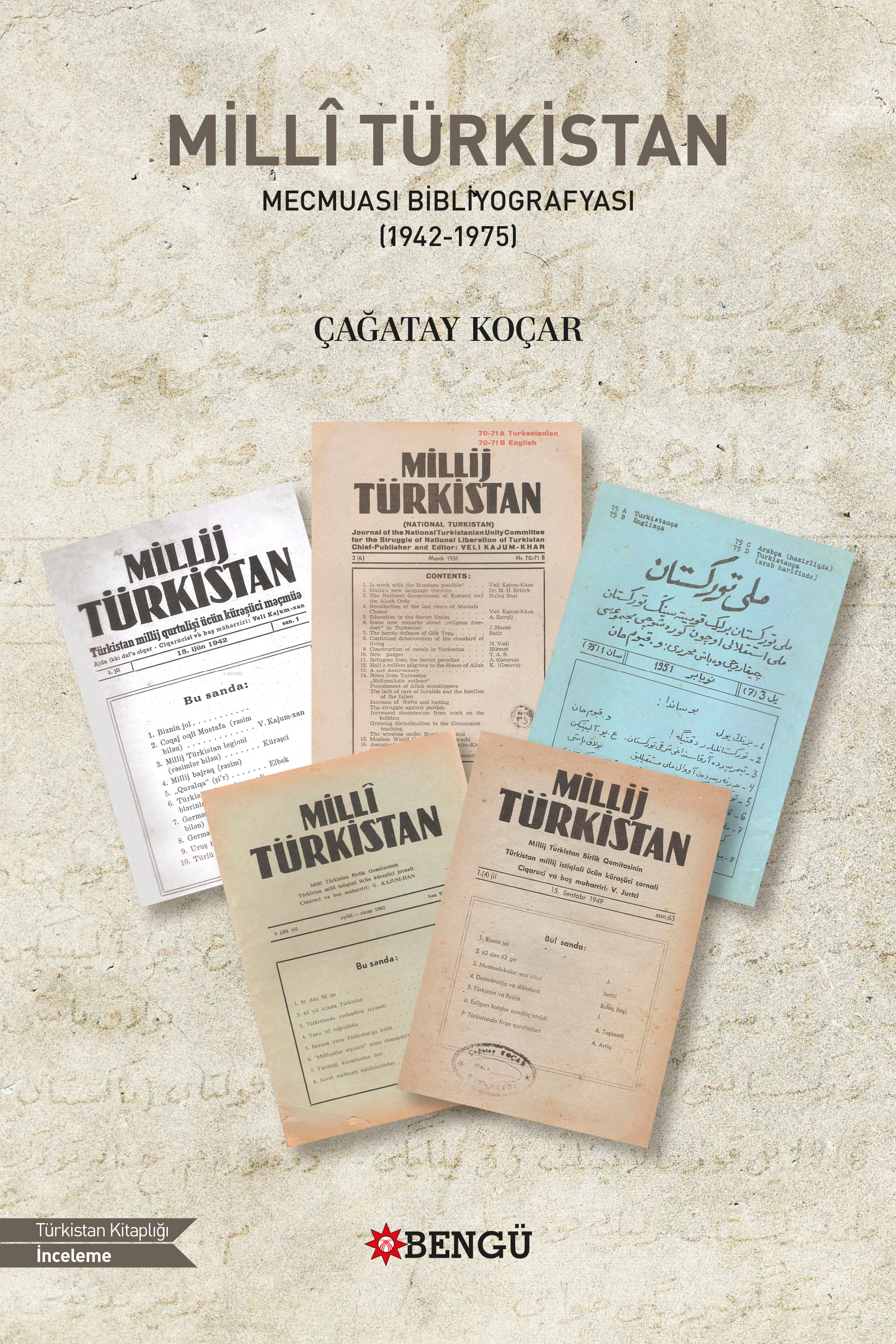  Millî Türkistan Mecmuası Bibliyografyası (1942 1975) | Millî Türkistan Mecmuası Bibliyografyası (1942 1975) | Çağatay Koçar | Bengü Yayıncılık | 9786256682306 