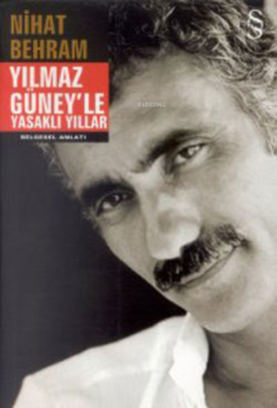 Yılmaz Güney'le Yasaklı Yıllar