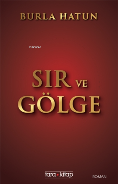  Sır Ve Gölge | Burla Hatun | Tara Kitap | 9786050655803 | 