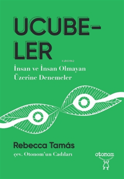 Ucubeler;İnsan ve İnsan Olmayan Üzerine Denemeler