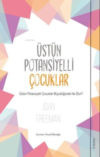 Üstün Potansiyelli Çocuklar;Üstün Potansiyelli Çocuklar Büyüdüğünde Ne Olur?