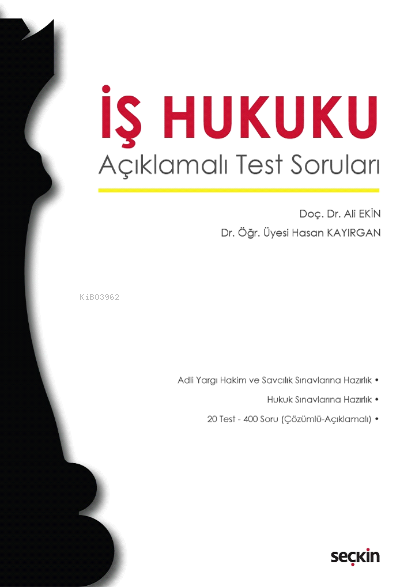 İş HukukuAçıklamalı Test Soruları | Ali Ekin | Hasan Kayırgan | Seçkin Yayıncılık | 9789750270055 | 