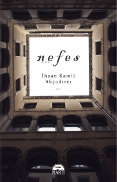  Nefes | Sibel Çelik | İhsan Kamil Akçadırcı | Martı Yayınları | 9786254485756 | 