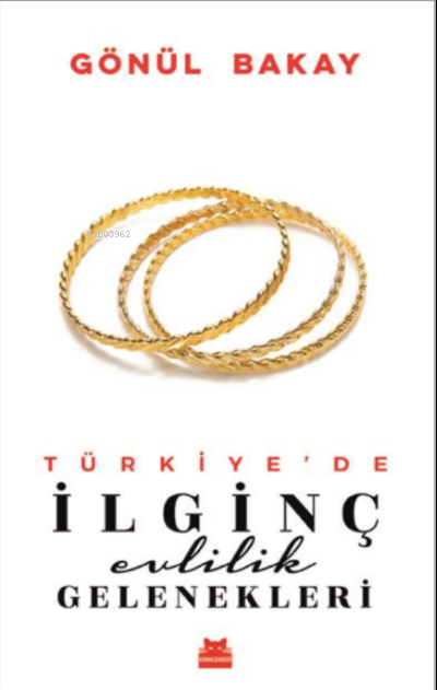 Türkiye'de İlginç Evlilik Gelenekleri