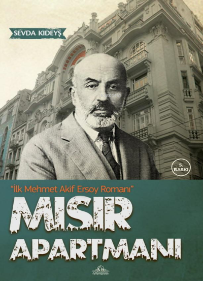  Mısır Apartmanı İlk Mehmet Akif Ersoy Romanı | Sevda Kıdeyş | Cağaloğlu Yayınevi | 9786059502702 | 