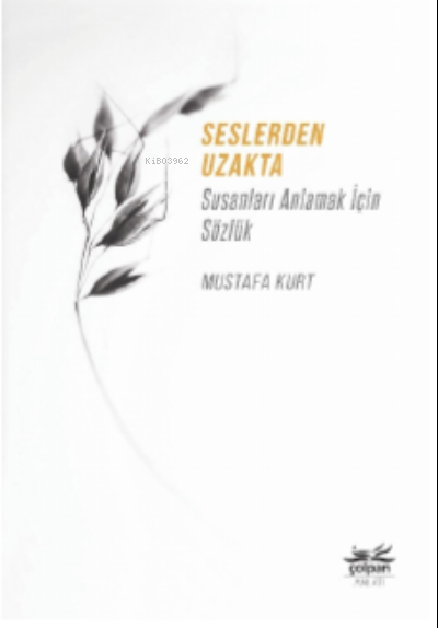  Seslerden Uzakta Susanları Anlamak İçin Sözlük | Mustafa Kurt | Çolpan Kitap | 9786057423382 | 